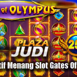 Tips Efektif Menang Slot Gates Of Olympus